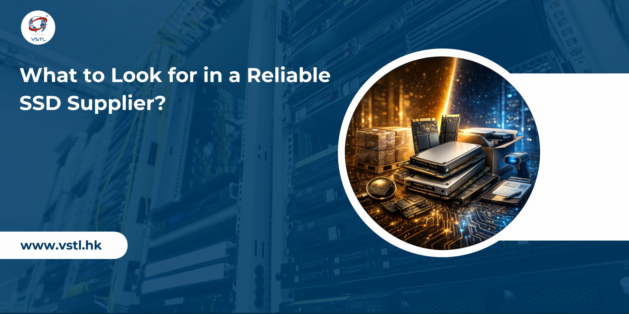 What to Look for in a Reliable SSD Supplier?