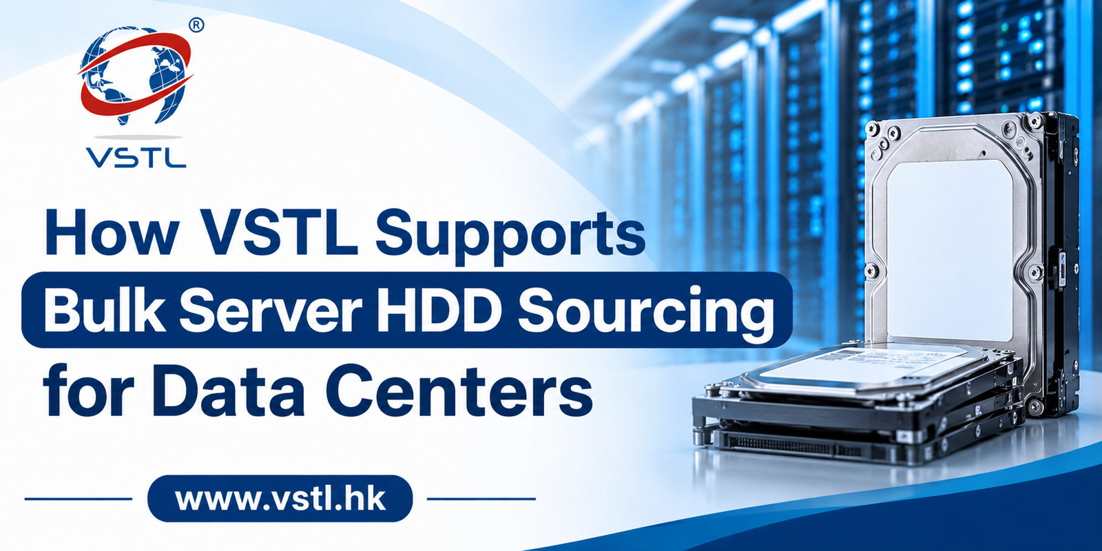 How VSTL Can Support Bulk Server HDD Sourcing for Data Centers